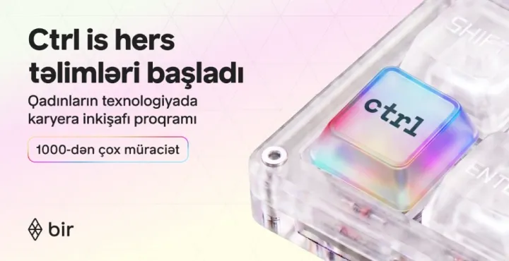 Texnologiyada qadın gücü: Bir "Ctrl is hers” qalibləri üçün təlimlərə başlayıb ®
